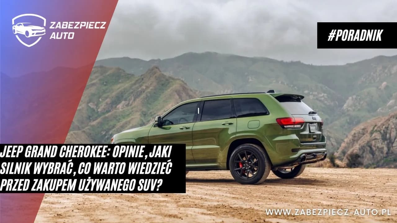 Jeep Cherokee: jaki silnik wybrać, aby uniknąć kosztownych błędów?