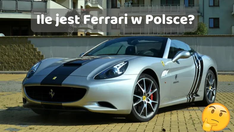 Kto ma Ferrari w Polsce? Zaskakujące nazwiska i ich modele